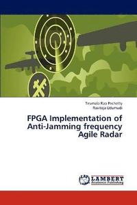 bokomslag FPGA Implementation of Anti-Jamming Frequency Agile Radar