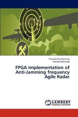 FPGA Implementation of Anti-Jamming Frequency Agile Radar 1