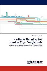 bokomslag Heritage Planning for Khulna City, Bangladesh