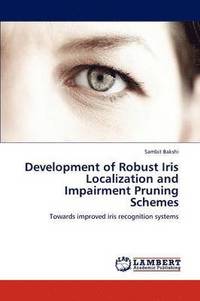 bokomslag Development of Robust Iris Localization and Impairment Pruning Schemes