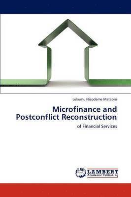 Microfinance and Postconflict Reconstruction 1