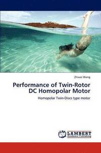 bokomslag Performance of Twin-Rotor DC Homopolar Motor