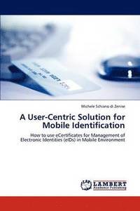 bokomslag A User-Centric Solution for Mobile Identification