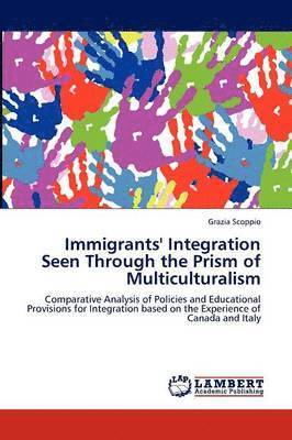 bokomslag Immigrants' Integration Seen Through the Prism of Multiculturalism