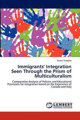 Immigrants' Integration Seen Through the Prism of Multiculturalism 1