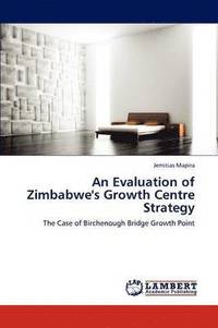 bokomslag An Evaluation of Zimbabwe's Growth Centre Strategy