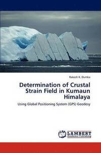 bokomslag Determination of Crustal Strain Field in Kumaun Himalaya