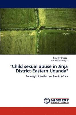 &quot;Child Sexual Abuse in Jinja District-Eastern Uganda&quot; 1