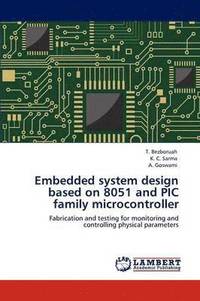 bokomslag Embedded system design based on 8051 and PIC family microcontroller