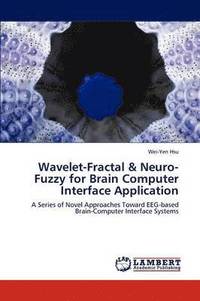 bokomslag Wavelet-Fractal & Neuro-Fuzzy for Brain Computer Interface Application