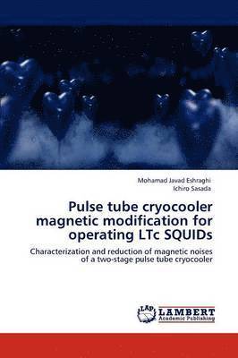 Pulse tube cryocooler magnetic modification for operating LTc SQUIDs 1