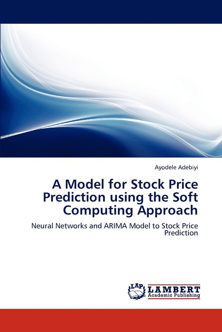 A Model for Stock Price Prediction using the Soft Computing Approach 1