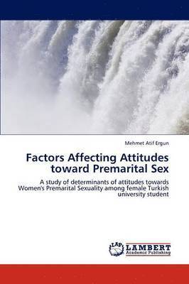 Mehmet Atif Ergun - Factors Affecting Attitudes toward Premarital Sex, Häftad
