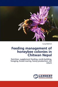 bokomslag Feeding Management of Honeybee Colonies in Chitwan Nepal
