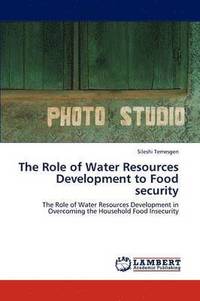 bokomslag The Role of Water Resources Development to Food Security