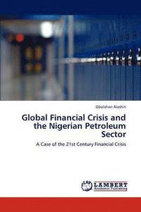 bokomslag Global Financial Crisis and the Nigerian Petroleum Sector
