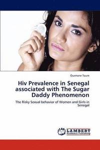 bokomslag Hiv Prevalence in Senegal associated with The Sugar Daddy Phenomenon