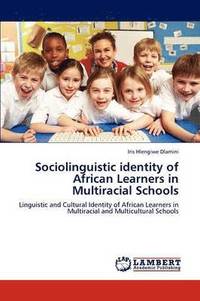 bokomslag Sociolinguistic identity of African Learners in Multiracial Schools