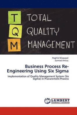 Business Process Re-Engineering Using Six Sigma 1