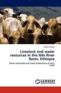 bokomslag Livestock and water resources in the Nile River Basin, Ethiopia