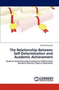 bokomslag The Relationship Between Self-Determination and Academic Achievement