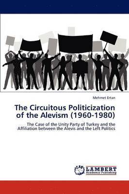 The Circuitous Politicization of the Alevism (1960-1980) 1