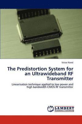 The Predistortion System for an Ultrawideband RF Transmitter 1