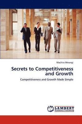 Secrets to Competitiveness and Growth 1