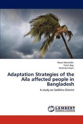 Adaptation Strategies of the Aila affected people in Bangladesh 1