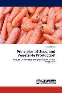 bokomslag Principles of Seed and Vegetable Production