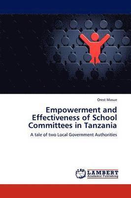 Empowerment and Effectiveness of School Committees in Tanzania 1