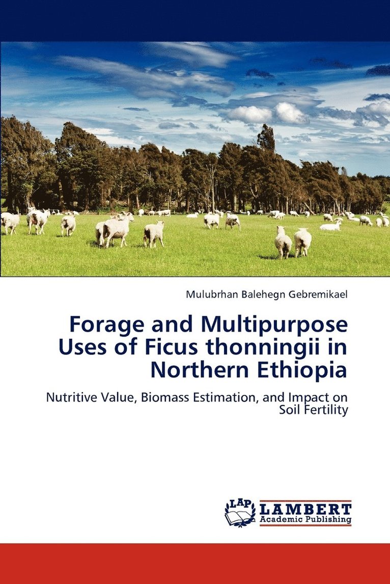 Forage and Multipurpose Uses of Ficus thonningii in Northern Ethiopia 1