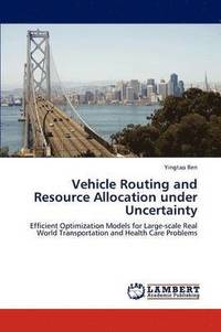 bokomslag Vehicle Routing and Resource Allocation under Uncertainty