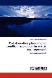 bokomslag Collaborative planning to conflict resolution in water management
