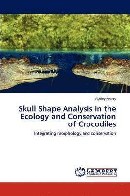 bokomslag Skull Shape Analysis in the Ecology and Conservation of Crocodiles