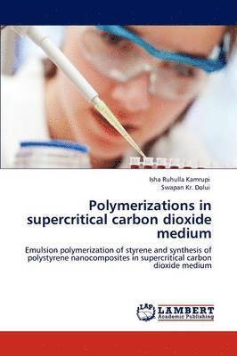 Polymerizations in supercritical carbon dioxide medium 1