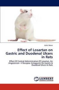 bokomslag Effect of Losartan on Gastric and Duodenal Ulcers in Rats