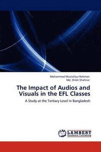 bokomslag The Impact of Audios and Visuals in the EFL Classes