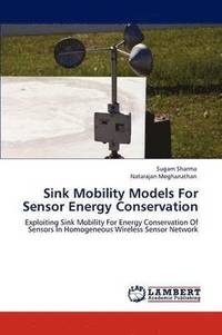 bokomslag Sink Mobility Models For Sensor Energy Conservation