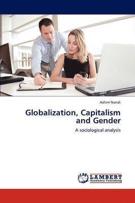 Globalization, Capitalism and Gender 1