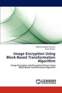 bokomslag Image Encryption Using Block-Based Transformation Algorithm