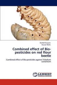 bokomslag Combined Effect of Bio-Pesticides on Red Flour Beetle