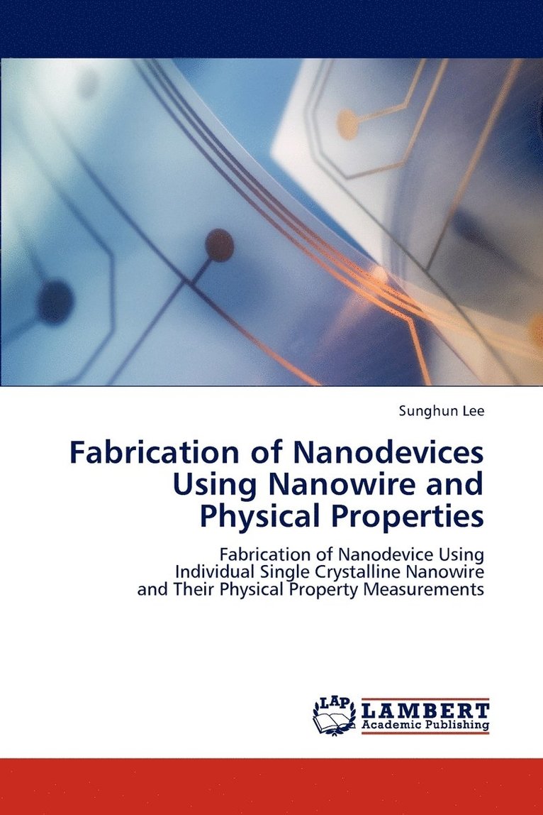 Fabrication of Nanodevices Using Nanowire and Physical Properties 1