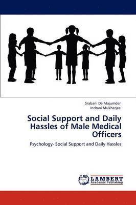 Social Support and Daily Hassles of Male Medical Officers 1