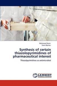 bokomslag Synthesis of certain thiazolopyrimidines of pharmaceutical interest