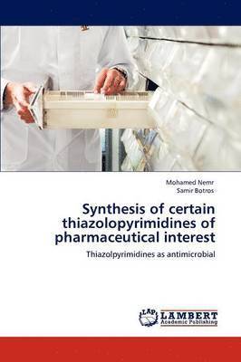 Synthesis of certain thiazolopyrimidines of pharmaceutical interest 1
