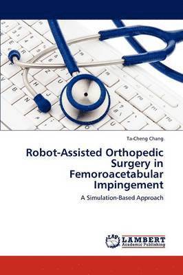 Robot-Assisted Orthopedic Surgery in Femoroacetabular Impingement 1