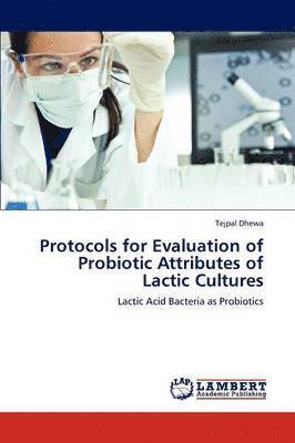 Protocols for Evaluation of Probiotic Attributes of Lactic Cultures 1