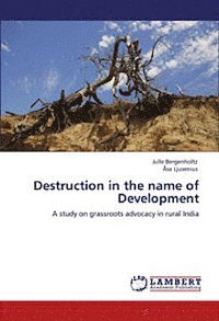 Destruction in the Name of Development 1