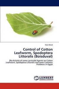 bokomslag Control of Cotton Leafworm, Spodoptera Littoralis (Boisduval)